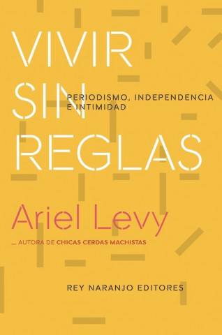 Kniha VIVIR SIN REGLAS ARIEL LEVY