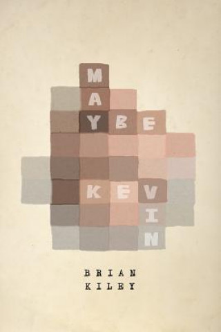 Kniha Maybe Kevin Brian Kiley