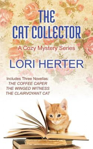 Kniha The Cat Collector: A Cozy Mystery Series Lori Herter