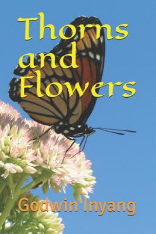 Knjiga Thorns and Flowers Godwin Inyang