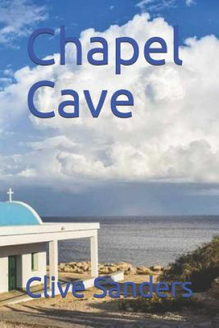 Knjiga Chapel Cave Clive Sanders