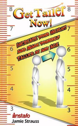 Kniha Get Taller Now!: Increase Your Height and Make Yourself Taller at Any Age Jamie Strauss