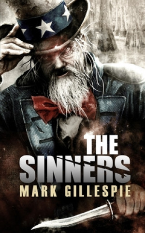 Carte The Sinners: A Post-Apocalyptic Thriller Mark Gillespie