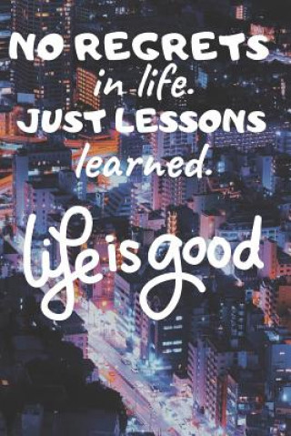 Carte No Regrets in Life. Just Lessons Learned.: Life Is Good Ehj Finance