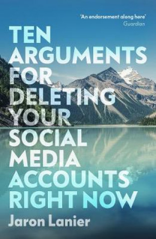Kniha Ten Arguments For Deleting Your Social Media Accounts Right Now Jaron Lanier