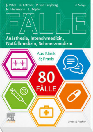 Könyv 80 Fälle Anästhesie, Intensivmedizin, Notfallmedizin, Schmerzmedizin Jens Vater