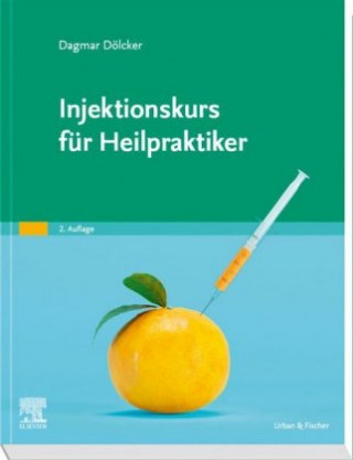 Könyv Injektionskurs für Heilpraktiker Dagmar Dölcker
