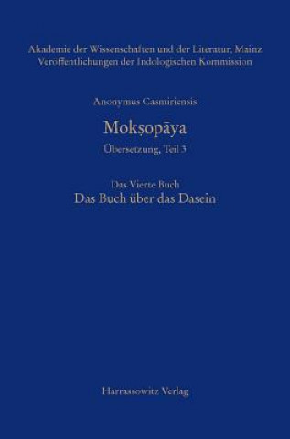 Książka Anonymus Casmiriensis Mok?opaya. Historisch-kritische Gesamtausgabe. Übersetzung, Teil 3 Der Weg zur Befreiung. Das Vierte Buch. Das Buch über das Das Walter Slaje