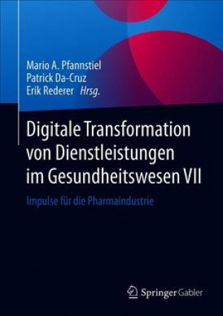 Kniha Digitale Transformation von Dienstleistungen im Gesundheitswesen VII Mario A. Pfannstiel