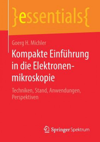 Kniha Kompakte Einfuhrung in Die Elektronenmikroskopie Goerg H. Michler