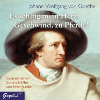 Audio Es schlug mein Herz, Geschwind zu Pferde! Johann Wolfgang Goethe