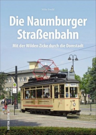 Könyv Die Naumburger Straßenbahn Mike Ewald