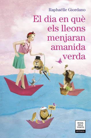 Libro EL DÍA EN QUE ELS LLEONS MENJARAN AMANIDA VERDA RAPHAELLE GIORDANO