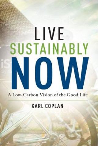 Knjiga Live Sustainably Now Karl Coplan