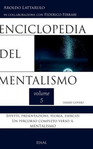 Kniha Enciclopedia del Mentalismo vol. 5 Hard Cover Aroldo Lattarulo