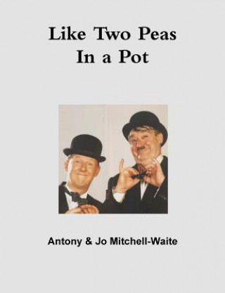 Kniha Like Two Peas in a Pot Antony Mitchell-Waite