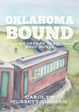 Knjiga Oklahoma Bound Carolyn Torbett-Johnson