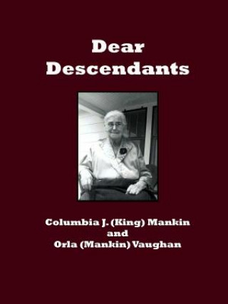 Knjiga Dear Descendants Columbia J. Mankin