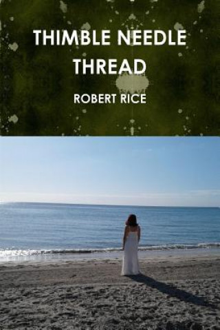 Libro THIMBLE NEEDLE THREAD ROBERT RICE