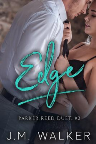 Kniha Edge (Parker Reed, #2) J.M. Walker