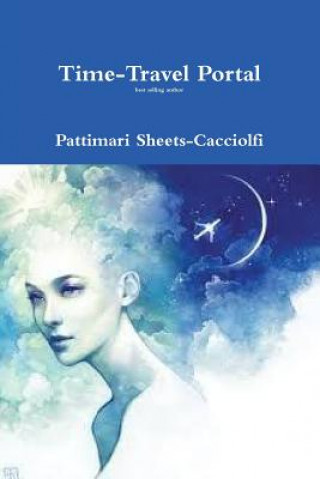 Kniha Time-Travel Adventures Pattimari Sheets-Cacciolfi