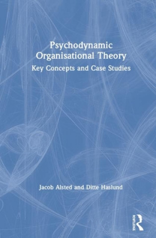 Kniha Psychodynamic Organisational Theory Jacob Alsted