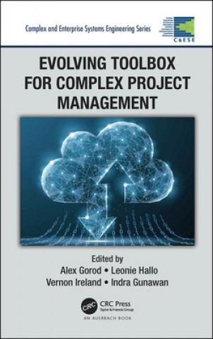 Knjiga Evolving Toolbox for Complex Project Management Alex Gorod