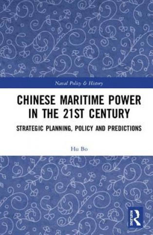 Kniha Chinese Maritime Power in the 21st Century Hu Bo