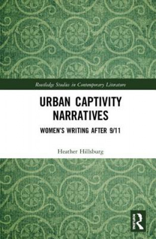 Livre Urban Captivity Narratives Heather Hillsburg