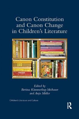 Kniha Canon Constitution and Canon Change in Children's Literature Bettina Kummerling-Meibauer