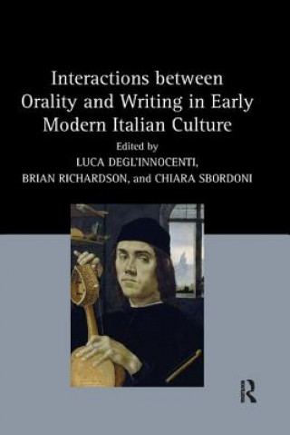 Knjiga Interactions between Orality and Writing in Early Modern Italian Culture 