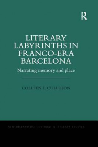 Carte Literary Labyrinths in Franco-Era Barcelona CULLETON