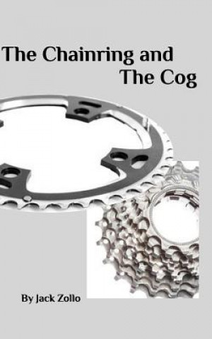 Kniha Chainring and The Cog Zollo Jack Zollo