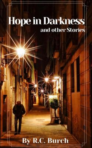 Carte Hope in Darkness and other Stories Burch R. C. Burch