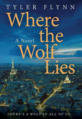 Kniha Where the Wolf Lies TYLER FLYNN