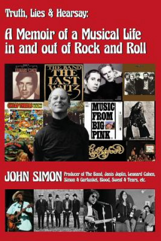 Kniha Truth, Lies & Hearsay: A Memoir Of A Musical Life In And Out Of Rock And Roll John Simon