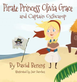 Carte Pirate Princess Olivia Grace and Captain Oxswamp David F. Berens