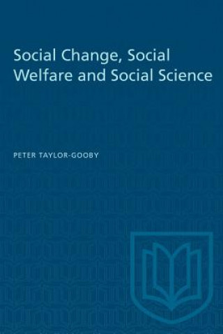 Carte Social Change, Social Welfare and Social Science Peter Taylor-Gooby