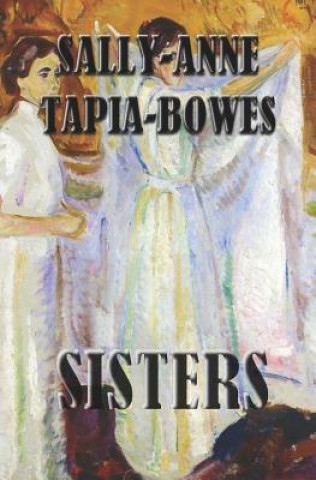Knjiga Sisters Sally-Anne Tapia-Bowes