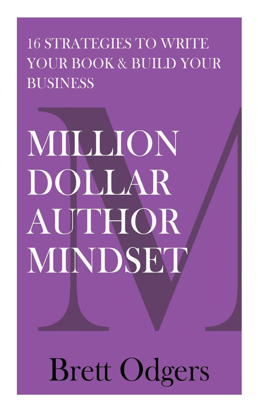 Könyv Million Dollar Author Mindset Brett A Odgers