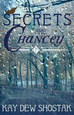 Knjiga Secrets are Chancey Kay Dew Shostak