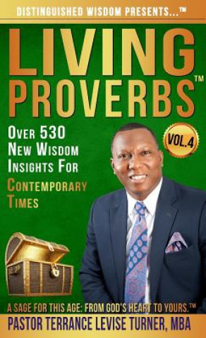 Kniha Distinguished Wisdom Presents . . . Living Proverbs-Vol. 4 Turner Terrance Levise Turner