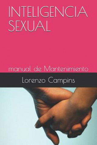 Knjiga Inteligencia Sexual: Manual de Mantenimiento Lorenzo Campins