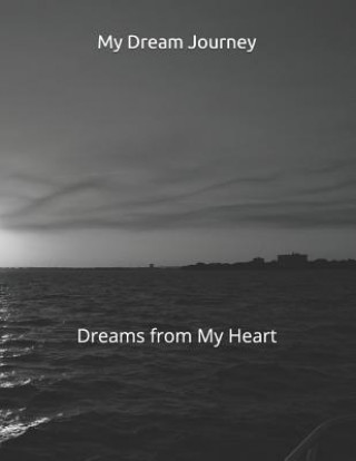 Knjiga My Dream Journey: Dreams from My Heart Sammy Green
