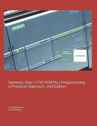 Carte Siemens Step 7 (TIA PORTAL) Programming, a Practical Approach, 2nd Edition David Deeg