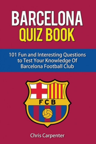 Könyv FC Barcelona Quiz Book Chris Carpenter