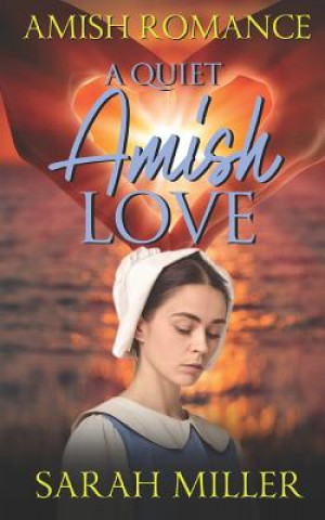 Buch A Quiet Amish Love Sarah Miller