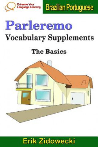 Kniha Parleremo Vocabulary Supplements - The Basics - Brazilian Portuguese Erik Zidowecki
