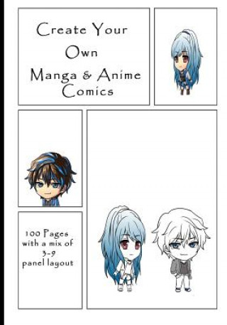 Carte Create Your Own Manga & Anime Comics: 100 Pages with a Mix of 3-9 Panel Layout. 7 X 10 Book Lucy Anime Journals