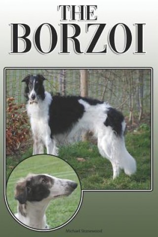 Kniha The Borzoi: A Complete and Comprehensive Owners Guide To: Buying, Owning, Health, Grooming, Training, Obedience, Understanding and Michael Stonewood